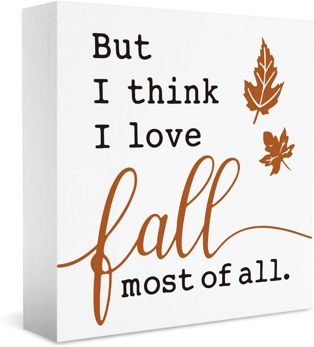 Fall Decor for Bedroom, Fall Decorations For Home Office, Autumn Sign, Fall Decorations, Fall Thanksgiving decorations, But I Think I Love Fall Most Of All Sign, Fall Desk Shelf Decor 5 X 5 Inch